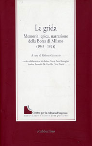 Le grida. Memoria, epica, narrazione della Borsa di Milano (1945-1995)